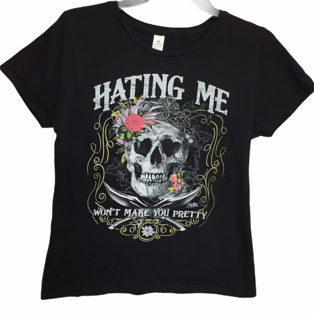 🐞Skull Tee “Hating Me Won’t Make You Pretty” NWOT